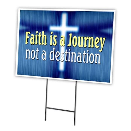 Faith Is A Journey Yard Sign & Stake Outdoor Plastic Coroplast Window
